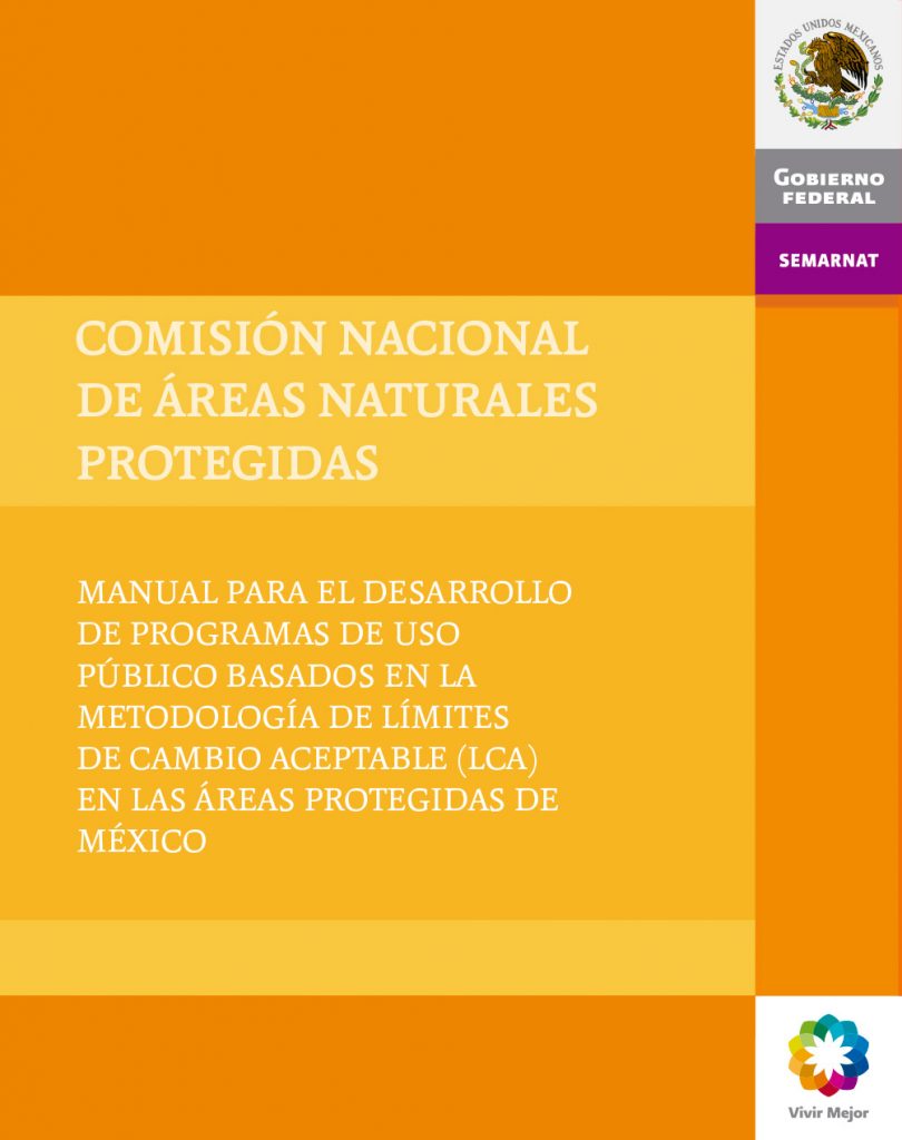 Manual para el desarrollo de programas de uso público basados en la metodología de límites de cambio aceptable (LCA) en las áreas protegidas de México