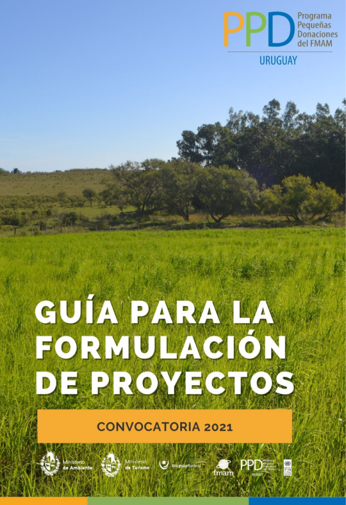 Guía para la formulación de proyectos.
Convocatoria 2021 del Programa de Pequeñas Donaciones de Uruguay.
Julio 2021.